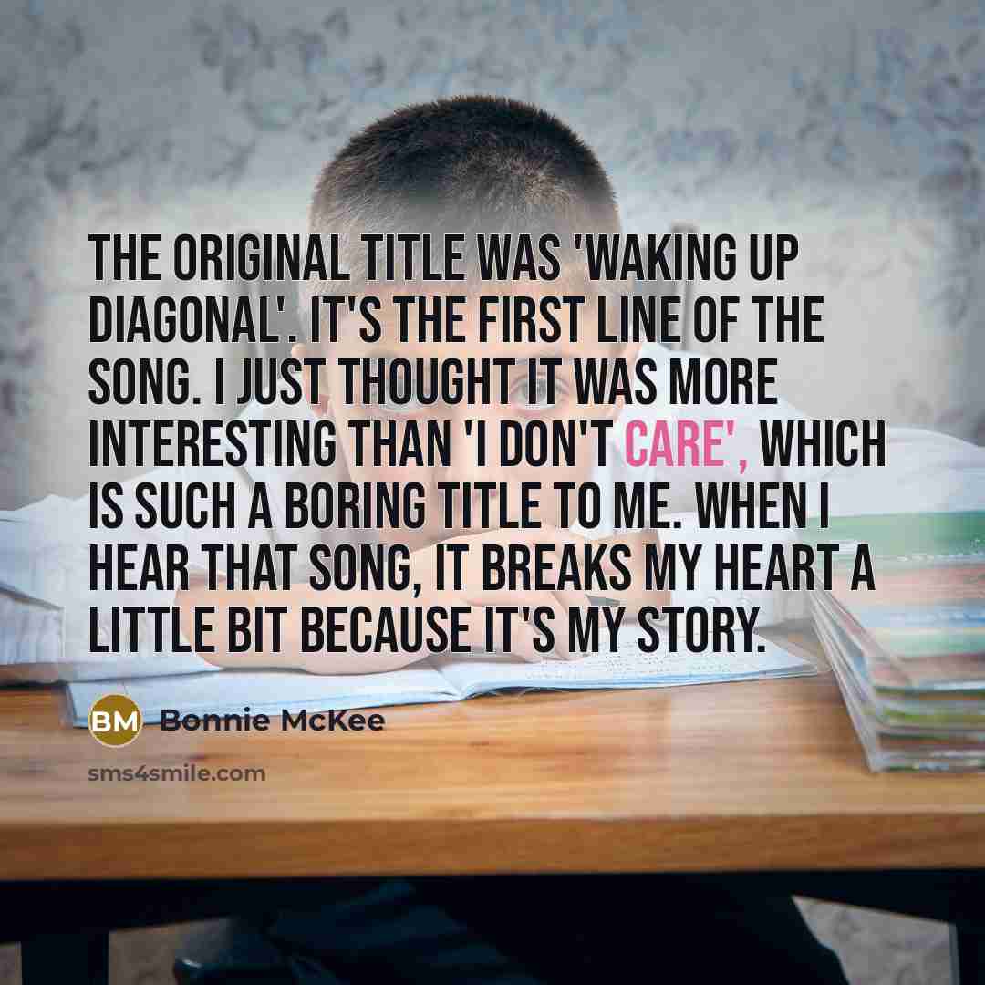 “The original title was 'Waking Up Diagonal'. It's the first…” quote by Bonnie McKee