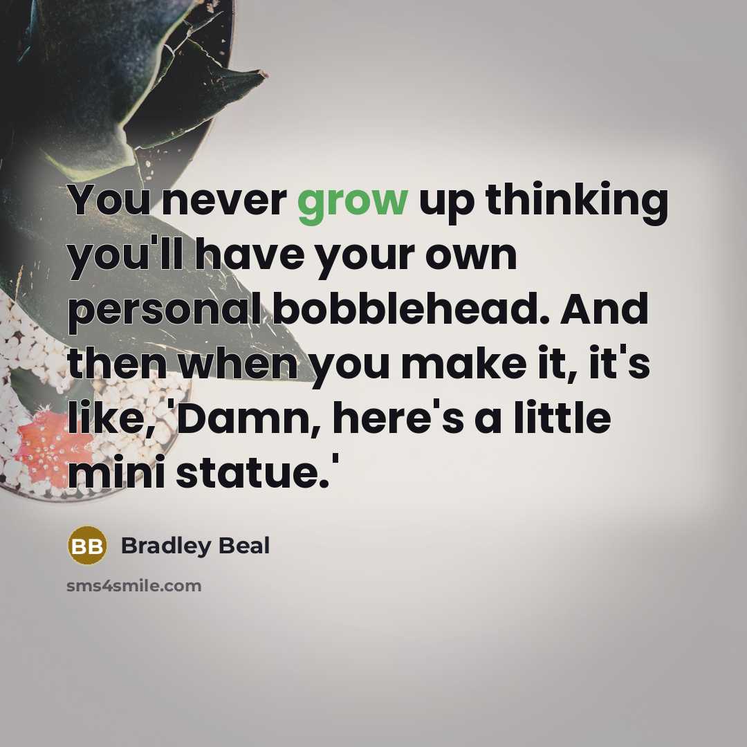 “You never grow up thinking you'll have your own personal…” quote by Bradley Beal