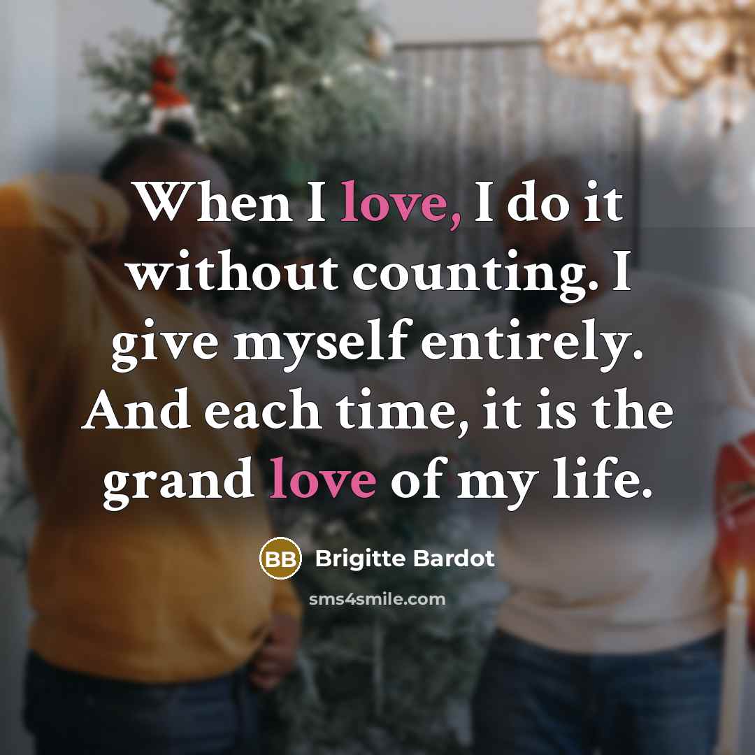 “When I love, I do it without counting. I give…” quote by Brigitte Bardot