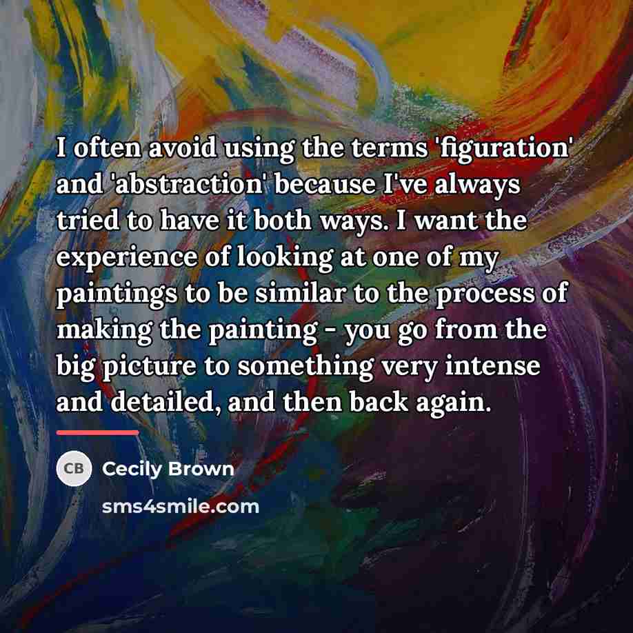 “I often avoid using the terms 'figuration' and 'abstraction' because…” quote by Cecily Brown