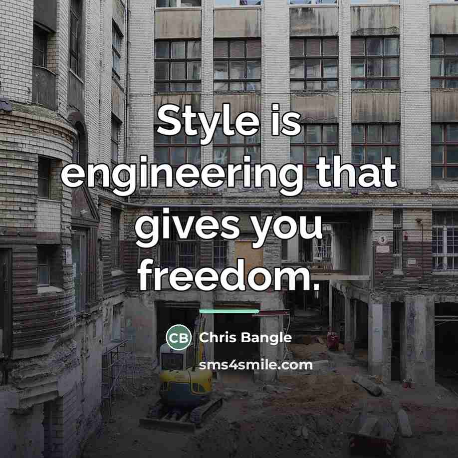 “Style is engineering that gives you freedom.…” quote by Chris Bangle