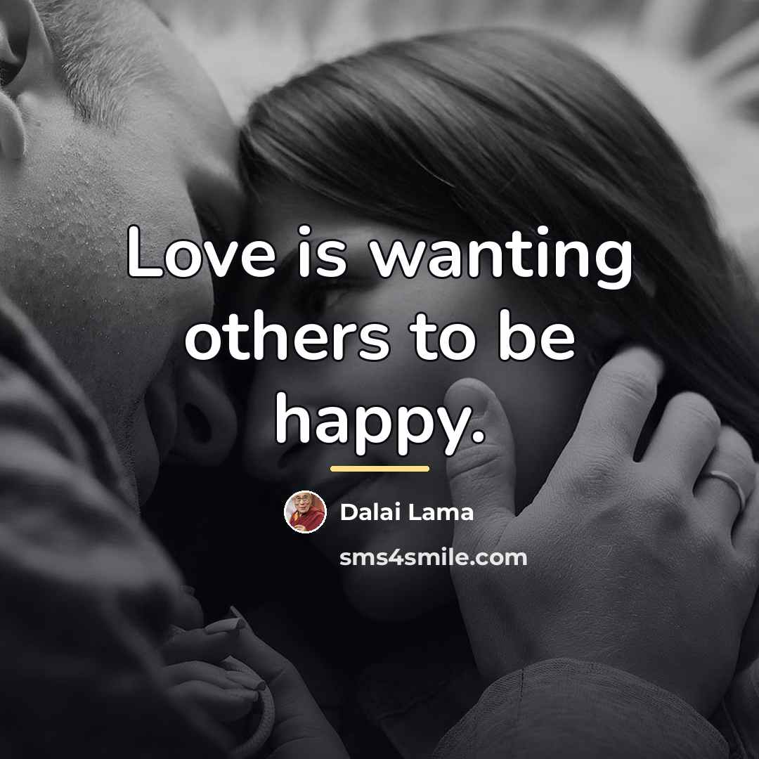 “Love is wanting others to be happy.…” quote by Dalai Lama