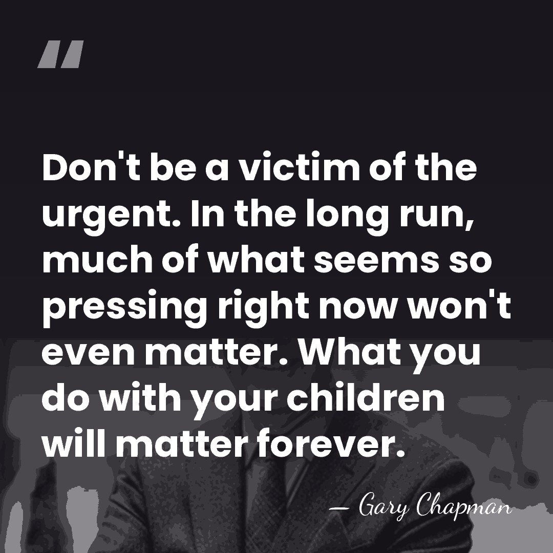 Don't be a victim of the urgent. In the long run, much&hellip; - Gary Chapman