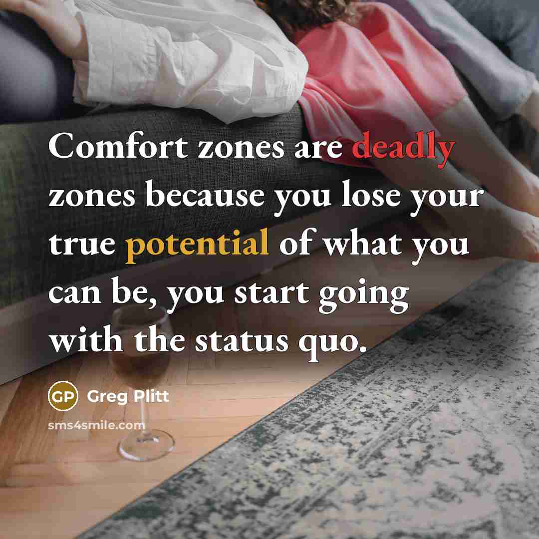 “Comfort zones are deadly zones because you lose your true…” quote by Greg Plitt