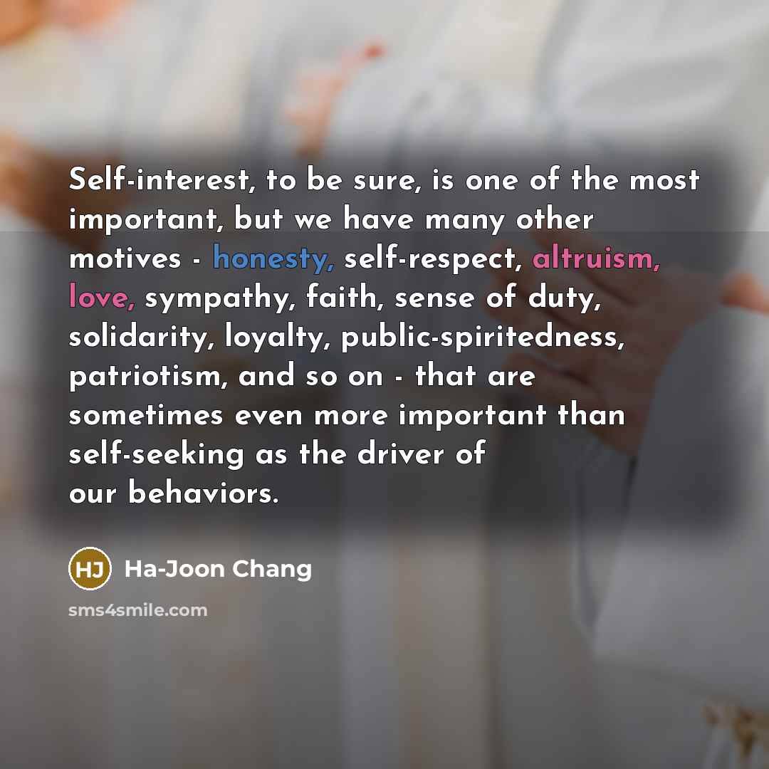 “Self-interest, to be sure, is one of the most important,…” quote by Ha-Joon Chang