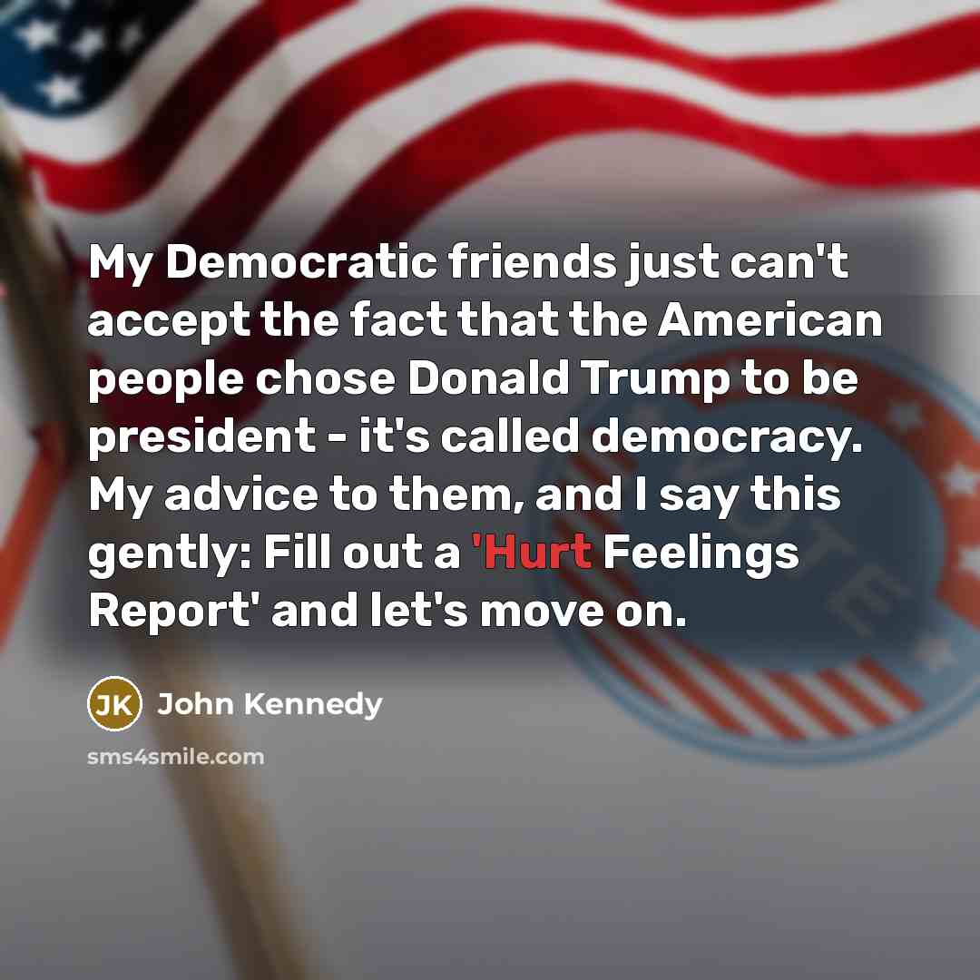 “My Democratic friends just can't accept the fact that the…” quote by John Kennedy