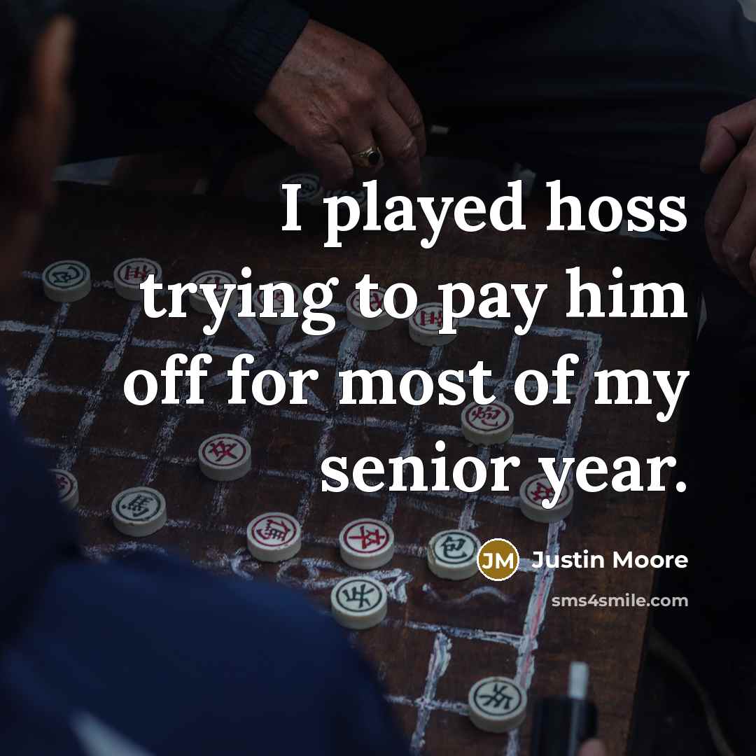 “I played hoss trying to pay him off for most…” quote by Justin Moore