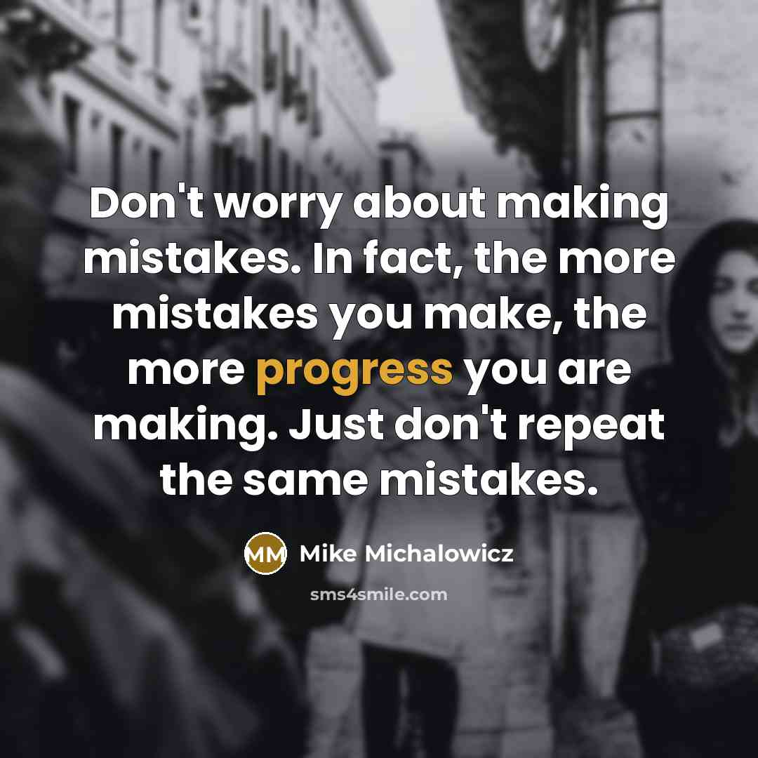 “Don't worry about making mistakes. In fact, the more mistakes…” quote by Mike Michalowicz