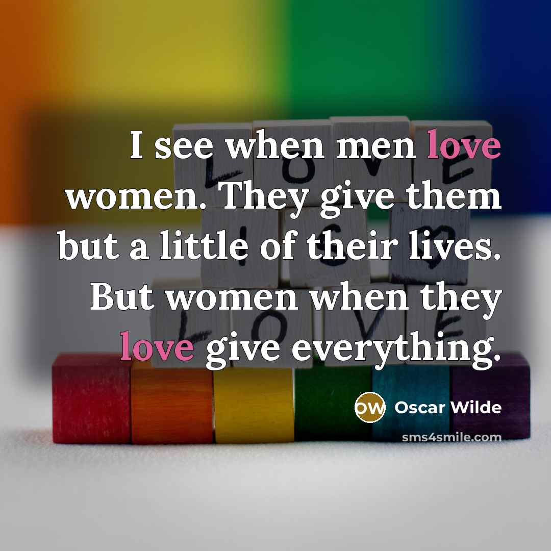 “I see when men love women. They give them but…” quote by Oscar Wilde