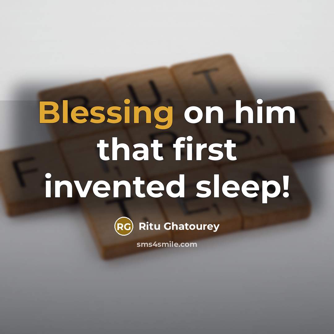“Blessing on him that first invented sleep!” quote by Ritu Ghatourey