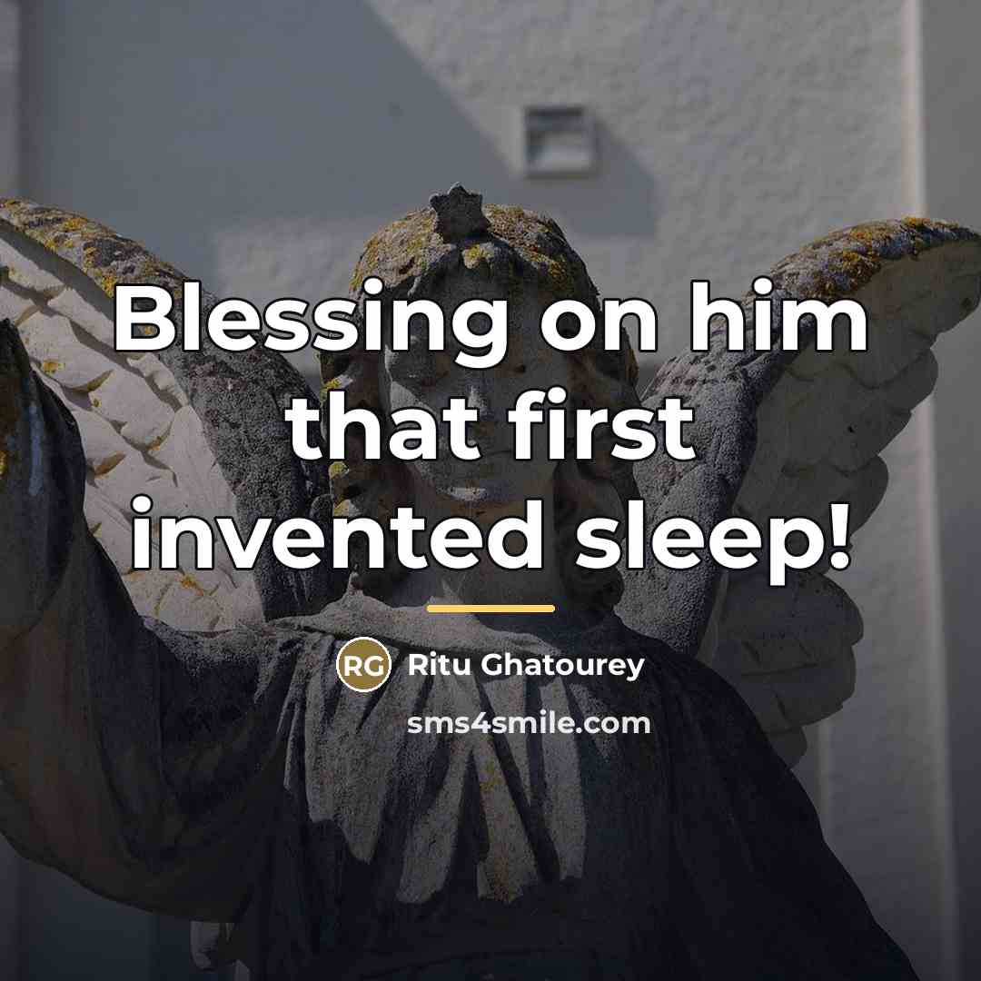 “Blessing on him that first invented sleep!…” quote by Ritu Ghatourey