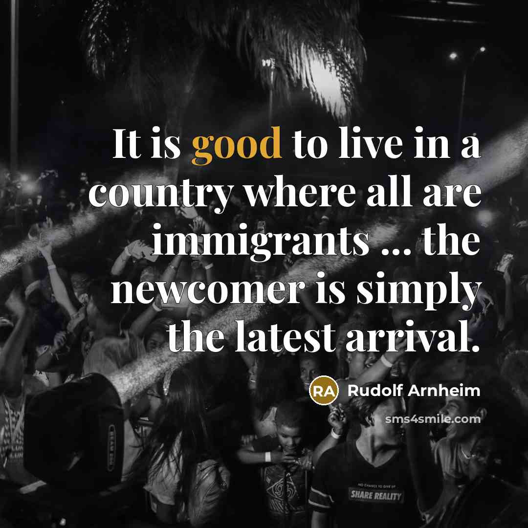 “It is good to live in a country where all…” quote by Rudolf Arnheim