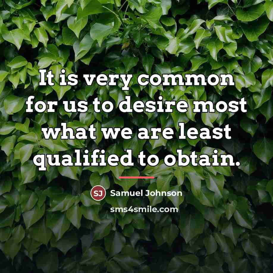 “It is very common for us to desire most what…” quote by Samuel Johnson