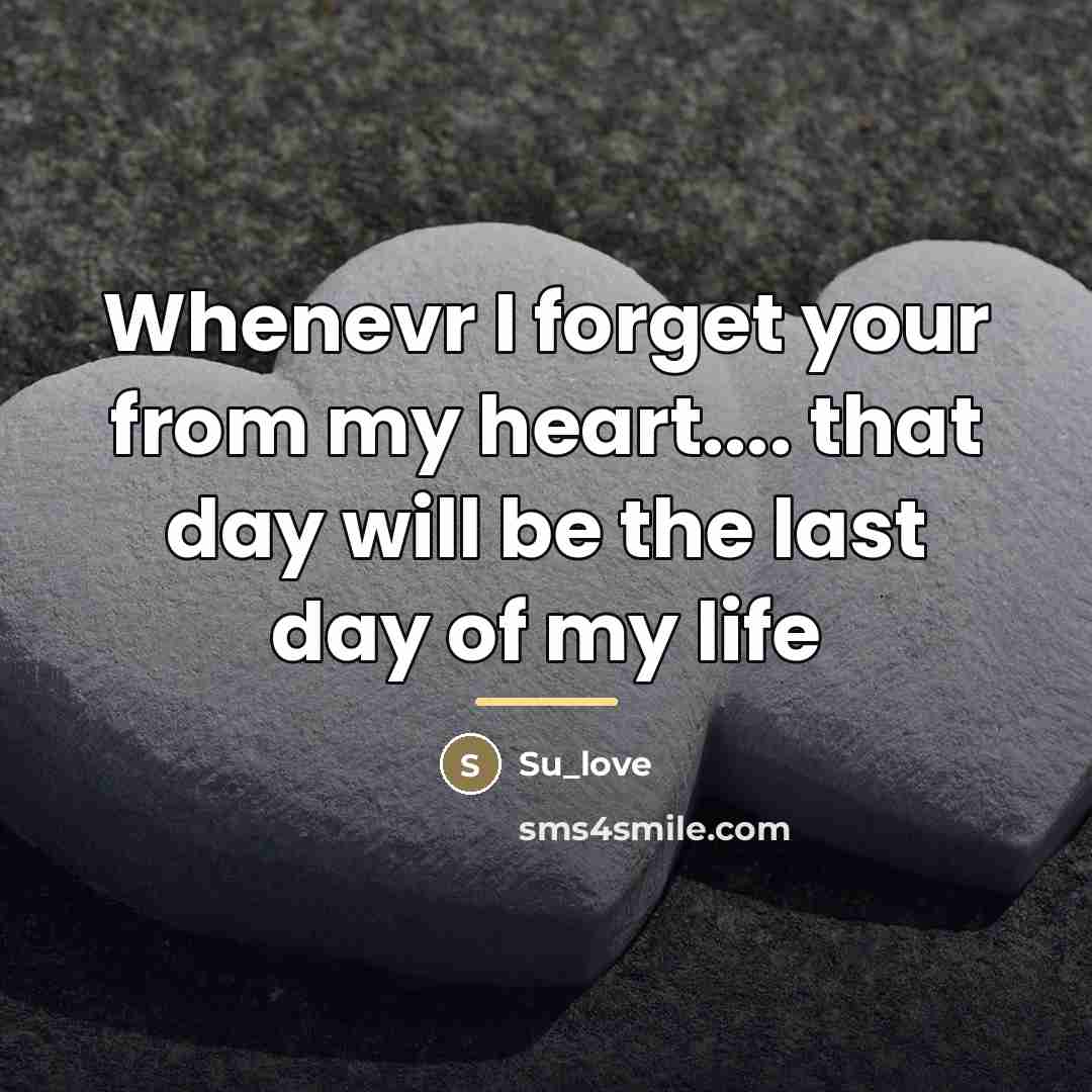 “Whenevr I forget your from my heart.... that day will…” quote by Su_love