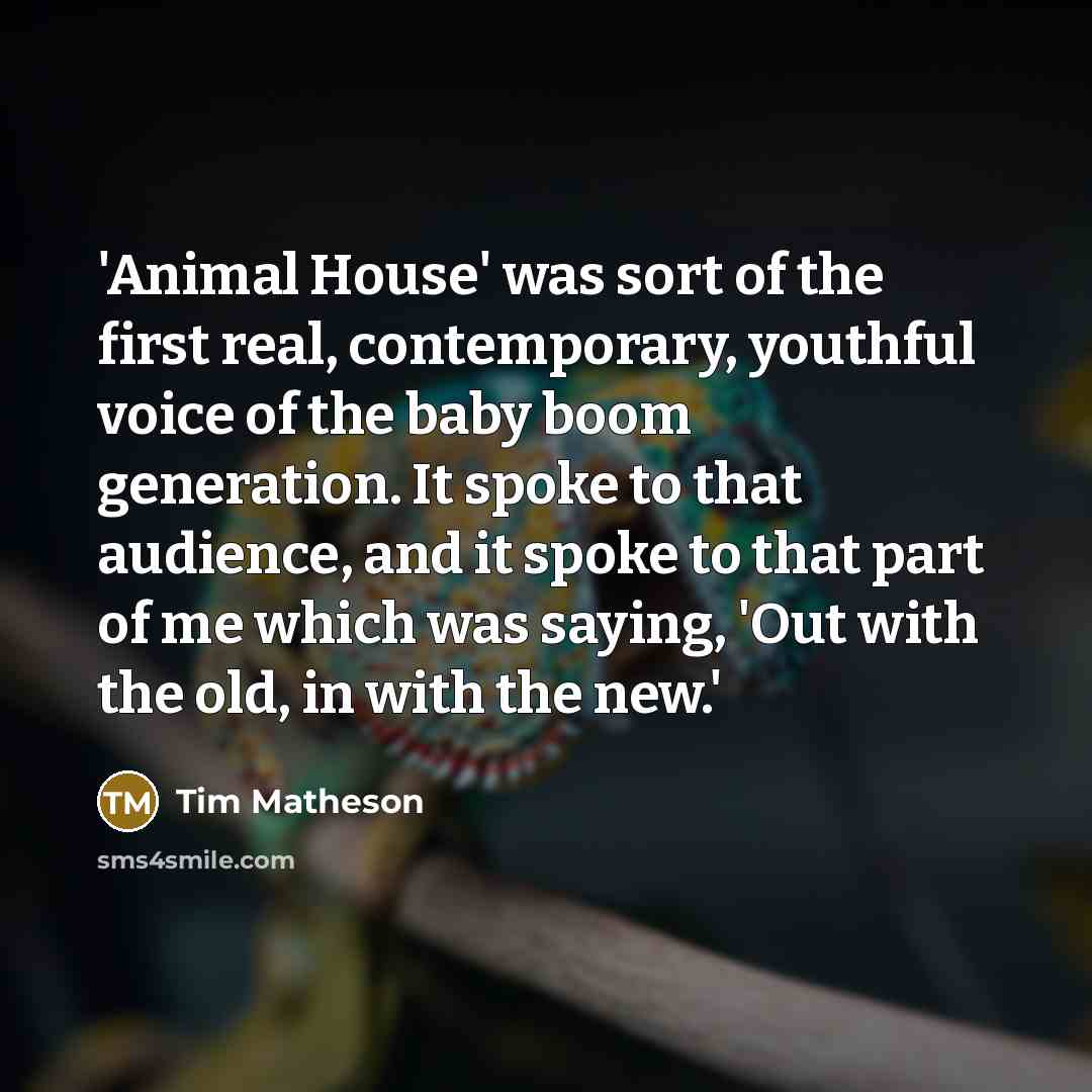 “'Animal House' was sort of the first real, contemporary, youthful…” quote by Tim Matheson