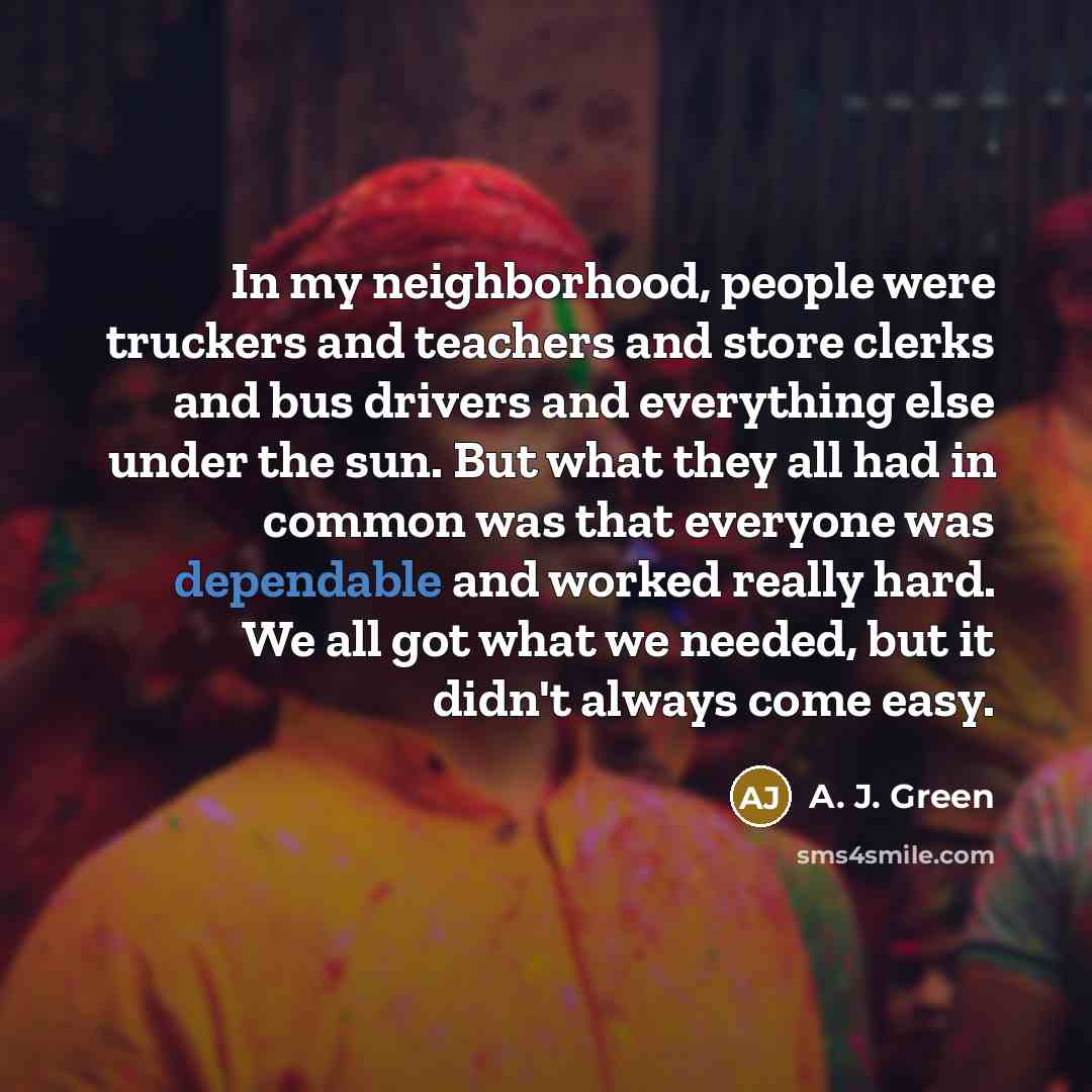 “In my neighborhood, people were truckers and teachers and store…” quote by A. J. Green