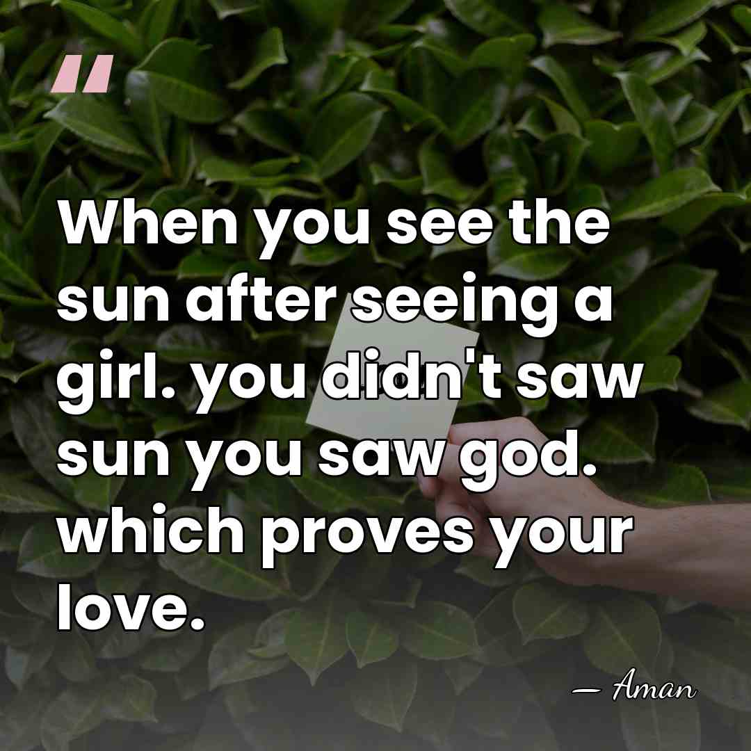 When you see the sun after seeing a girl. you didn't saw&hellip; - Aman