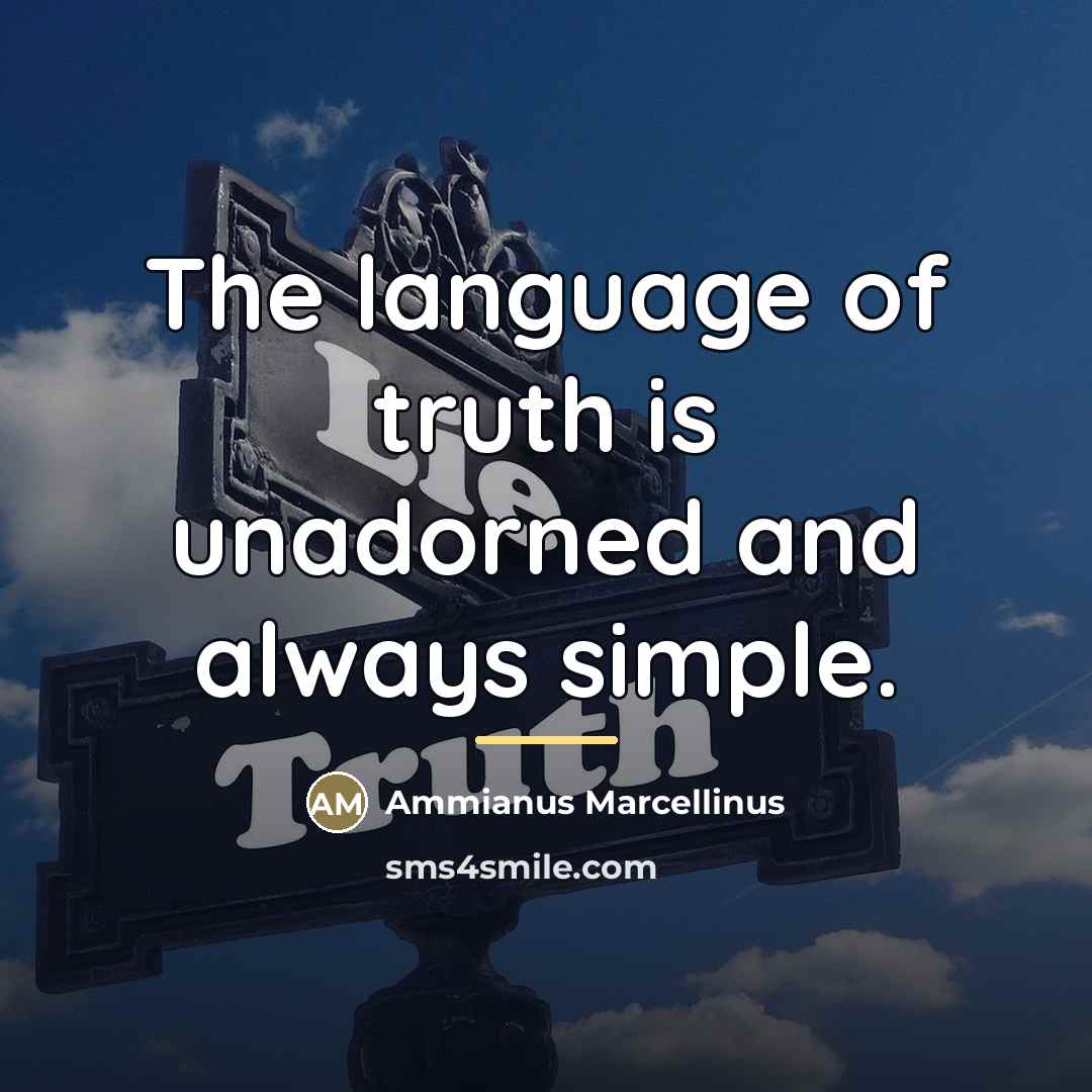 “The language of truth is unadorned and always simple.…” quote by Ammianus Marcellinus