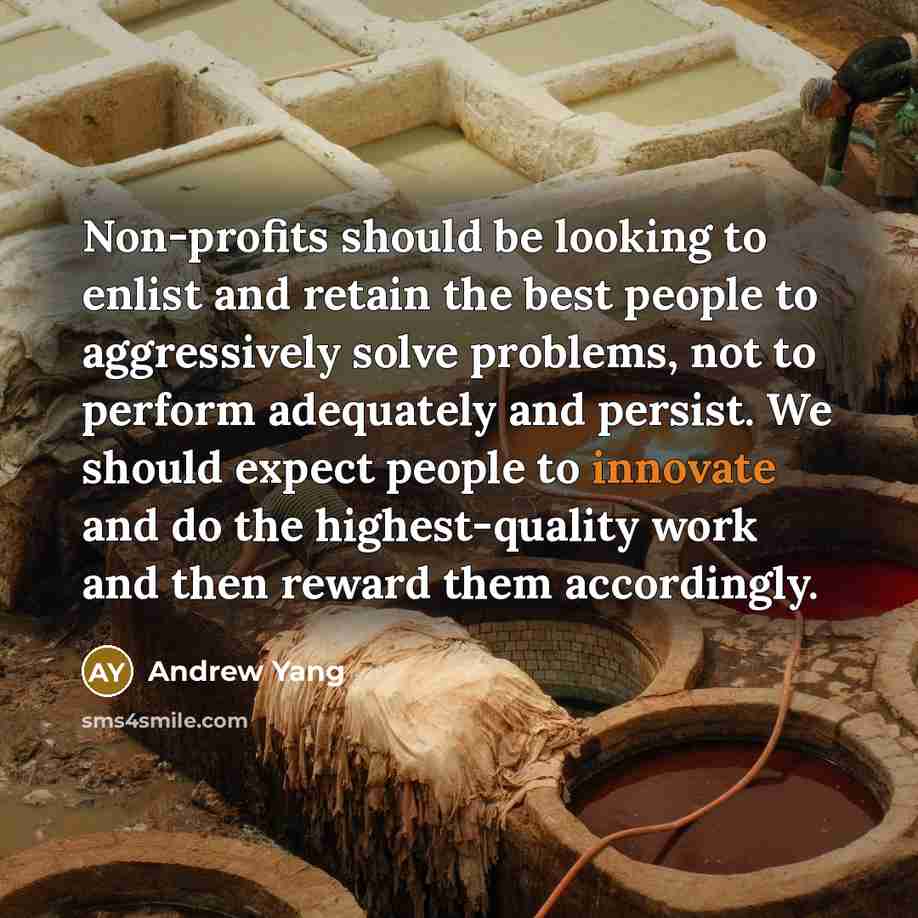 “Non-profits should be looking to enlist and retain the best…” quote by Andrew Yang