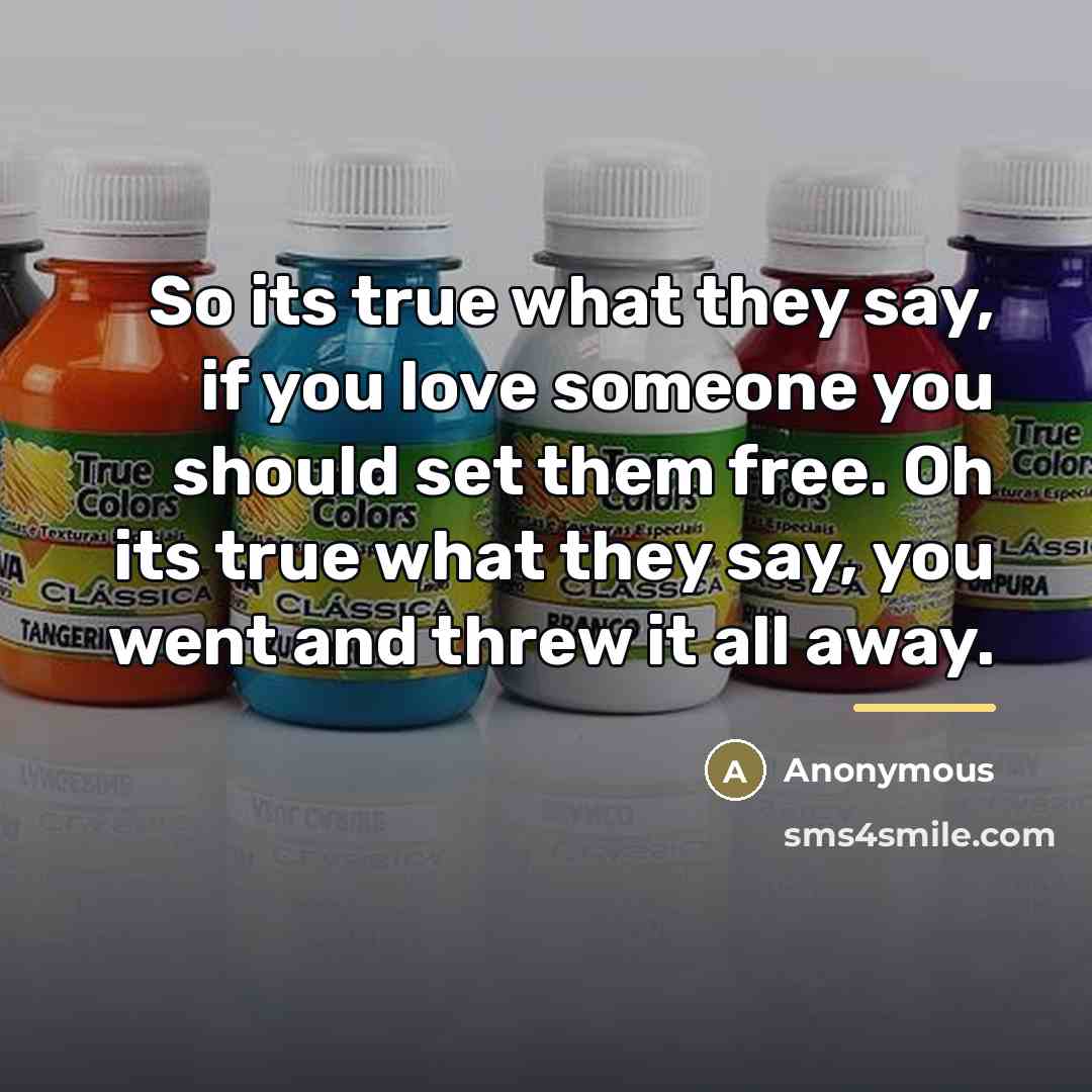 “So its true what they say, if you love someone…” quote by Anonymous