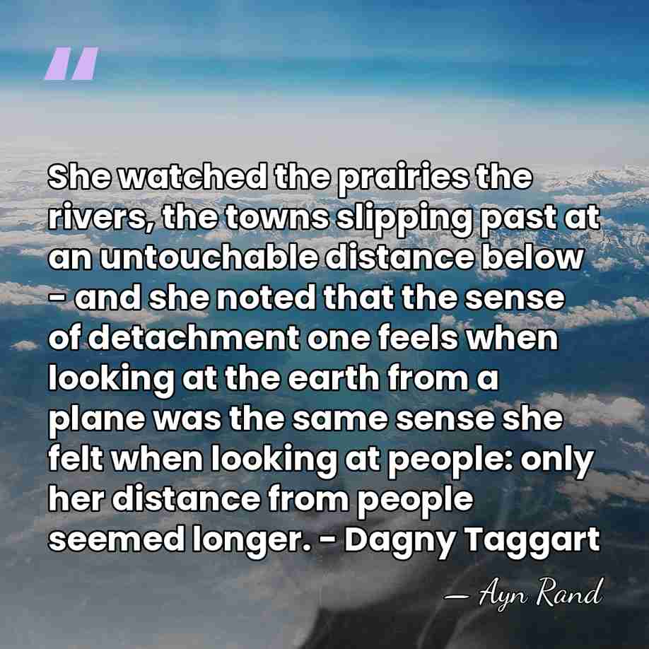 She watched the prairies the rivers, the towns slipping past at an&hellip; - Ayn Rand