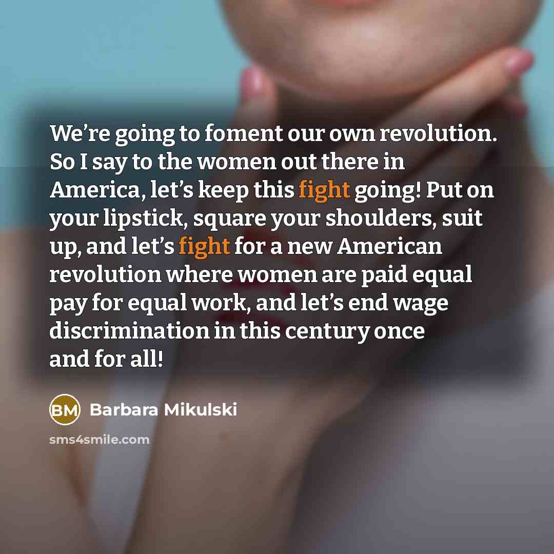 “We’re going to foment our own revolution. So I say…” quote by Barbara Mikulski
