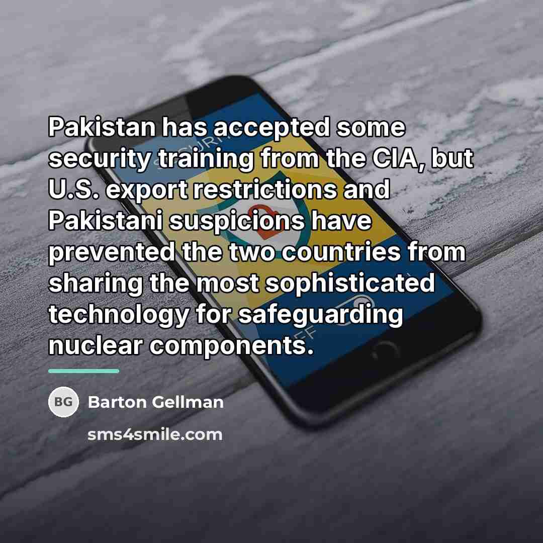 “Pakistan has accepted some security training from the CIA, but…” quote by Barton Gellman