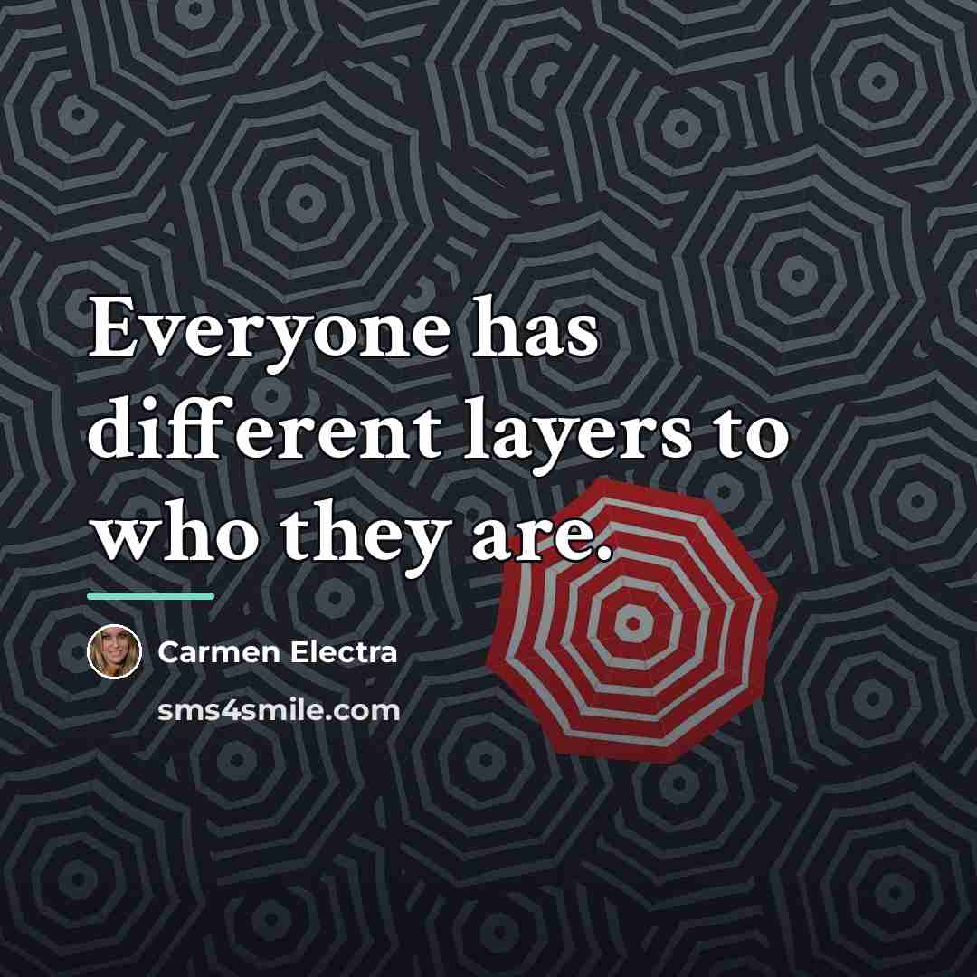 “Everyone has different layers to who they are.…” quote by Carmen Electra
