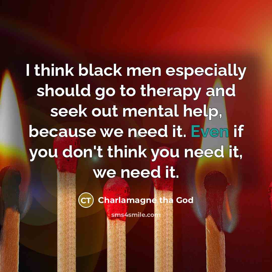 “I think black men especially should go to therapy and…” quote by Charlamagne tha God