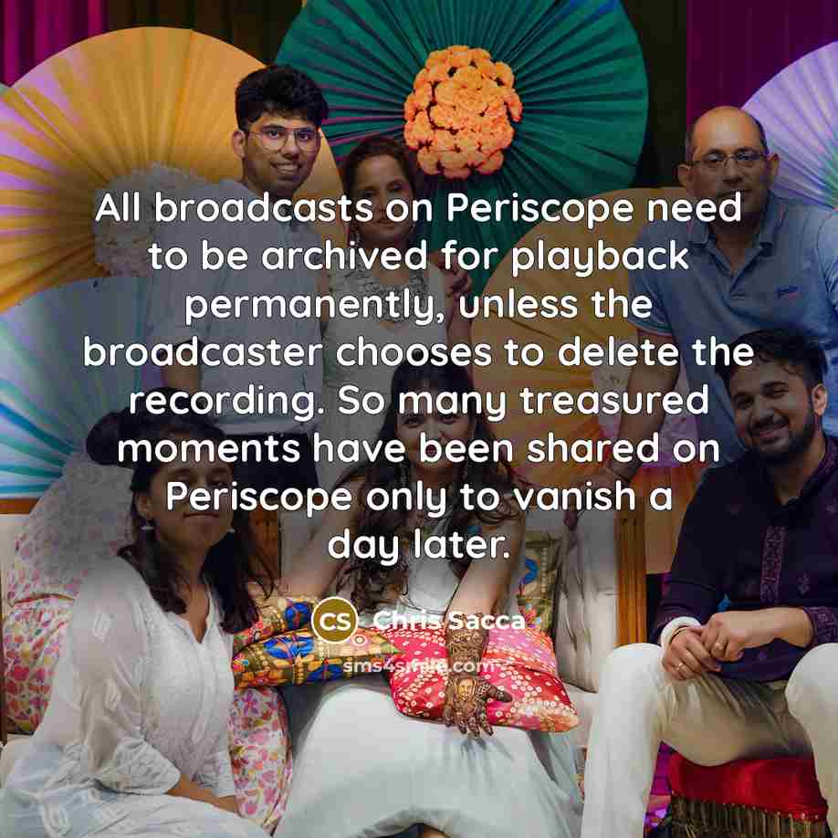 “All broadcasts on Periscope need to be archived for playback…” quote by Chris Sacca