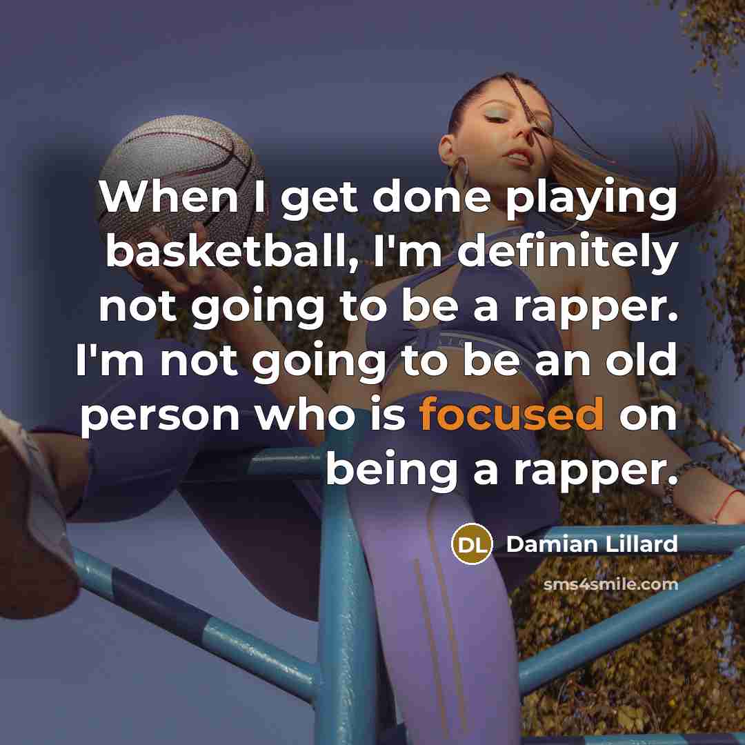 “When I get done playing basketball, I'm definitely not going…” quote by Damian Lillard