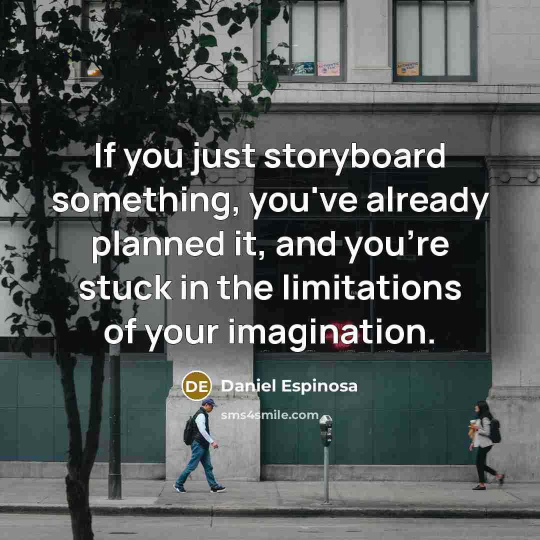 “If you just storyboard something, you've already planned it, and…” quote by Daniel Espinosa