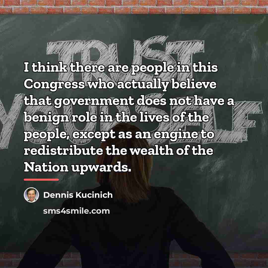 “I think there are people in this Congress who actually…” quote by Dennis Kucinich