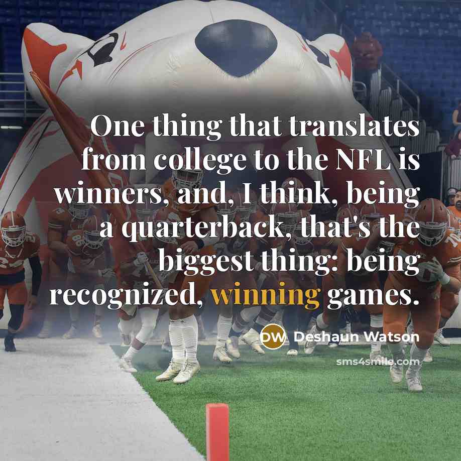 “One thing that translates from college to the NFL is…” quote by Deshaun Watson