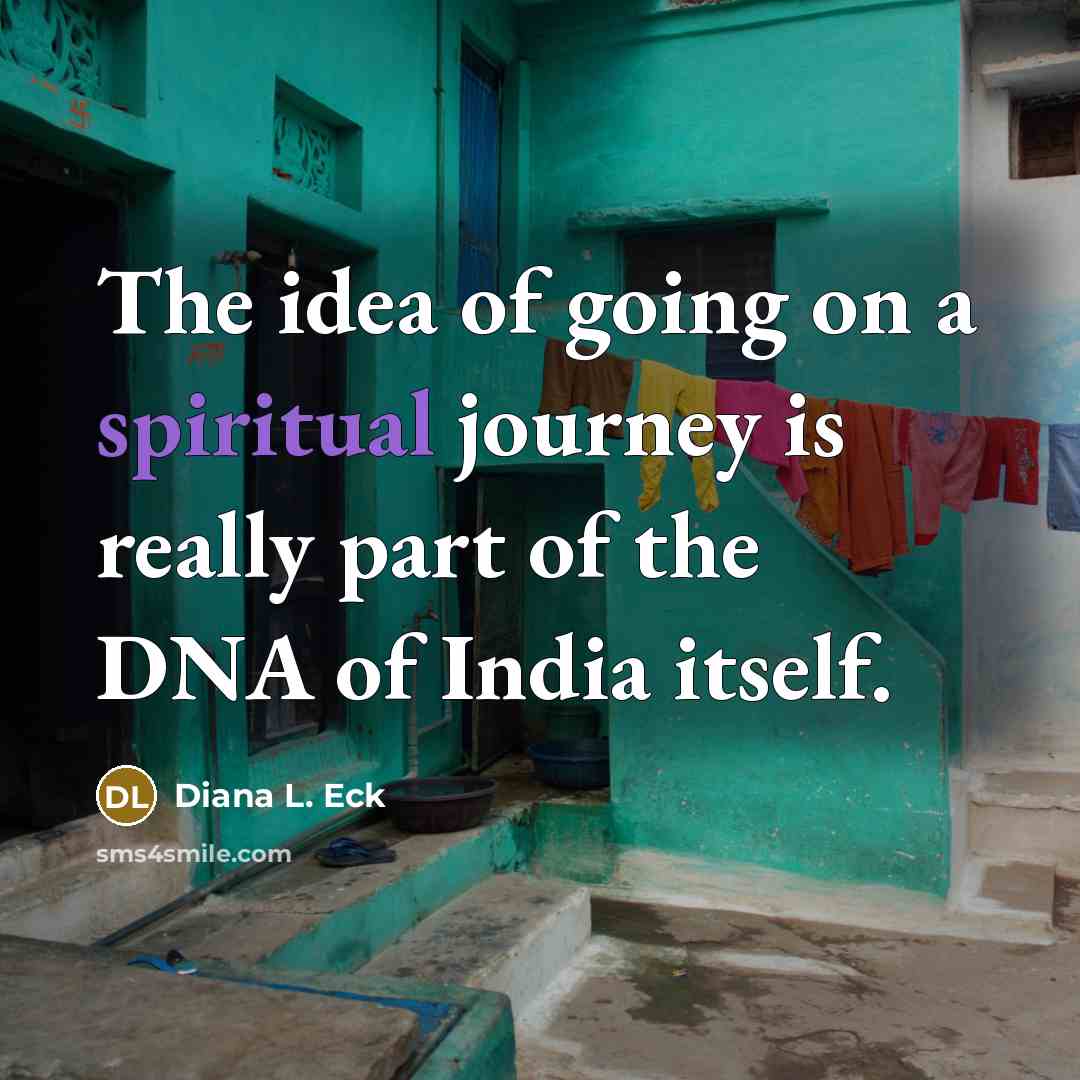 “The idea of going on a spiritual journey is really…” quote by Diana L. Eck
