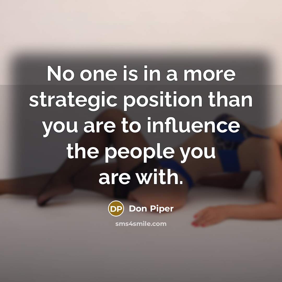 “No one is in a more strategic position than you…” quote by Don Piper