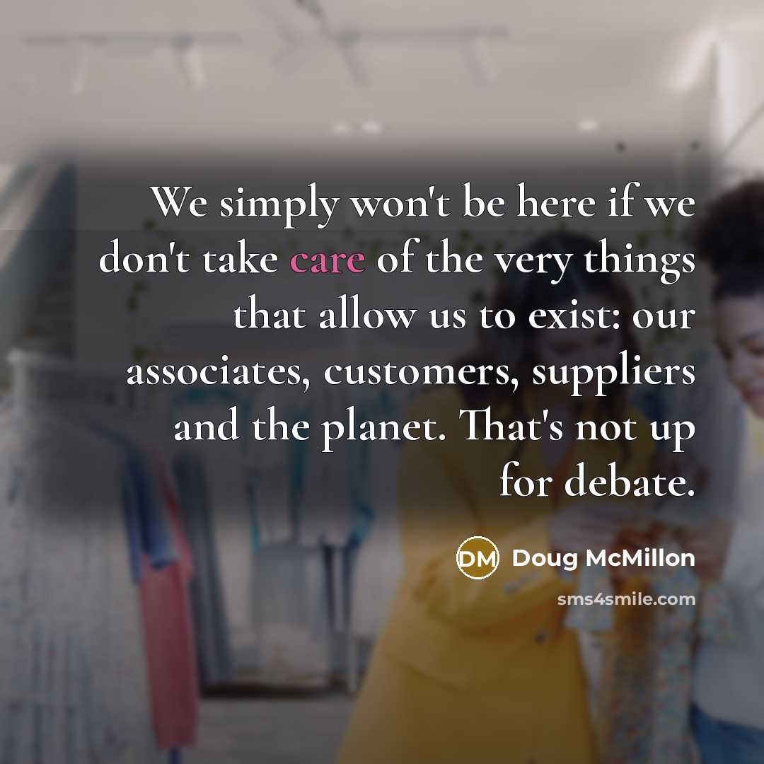 “We simply won't be here if we don't take care…” quote by Doug McMillon