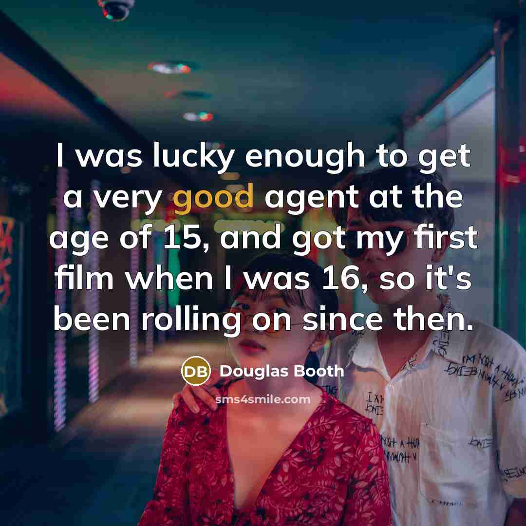 “I was lucky enough to get a very good agent…” quote by Douglas Booth