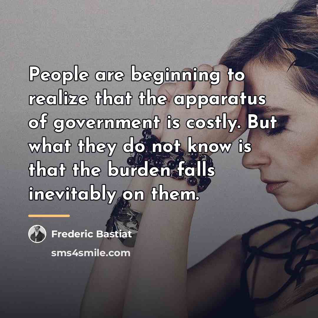 “People are beginning to realize that the apparatus of government…” quote by Frederic Bastiat