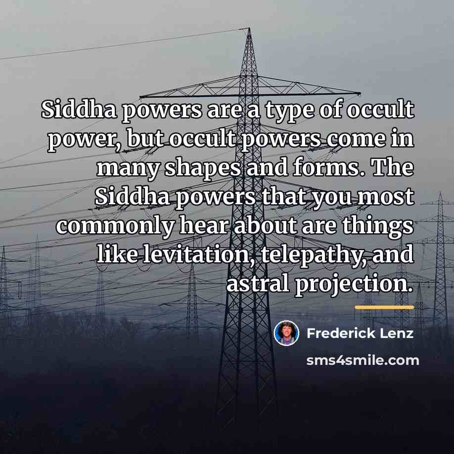 “Siddha powers are a type of occult power, but occult…” quote by Frederick Lenz