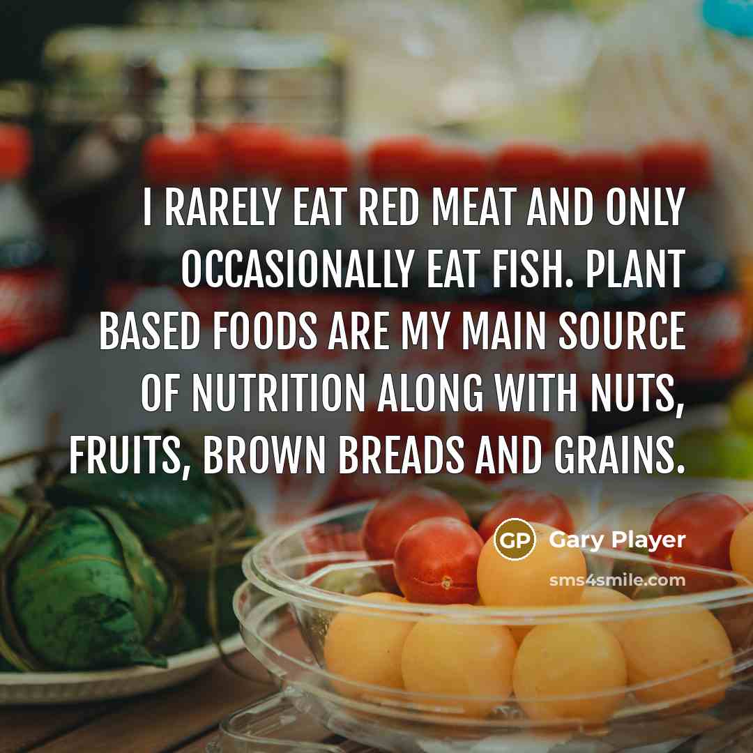 “I rarely eat red meat and only occasionally eat fish.…” quote by Gary Player