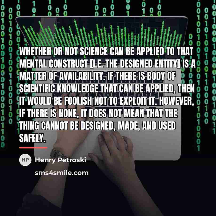 “Whether or not science can be applied to that mental…” quote by Henry Petroski
