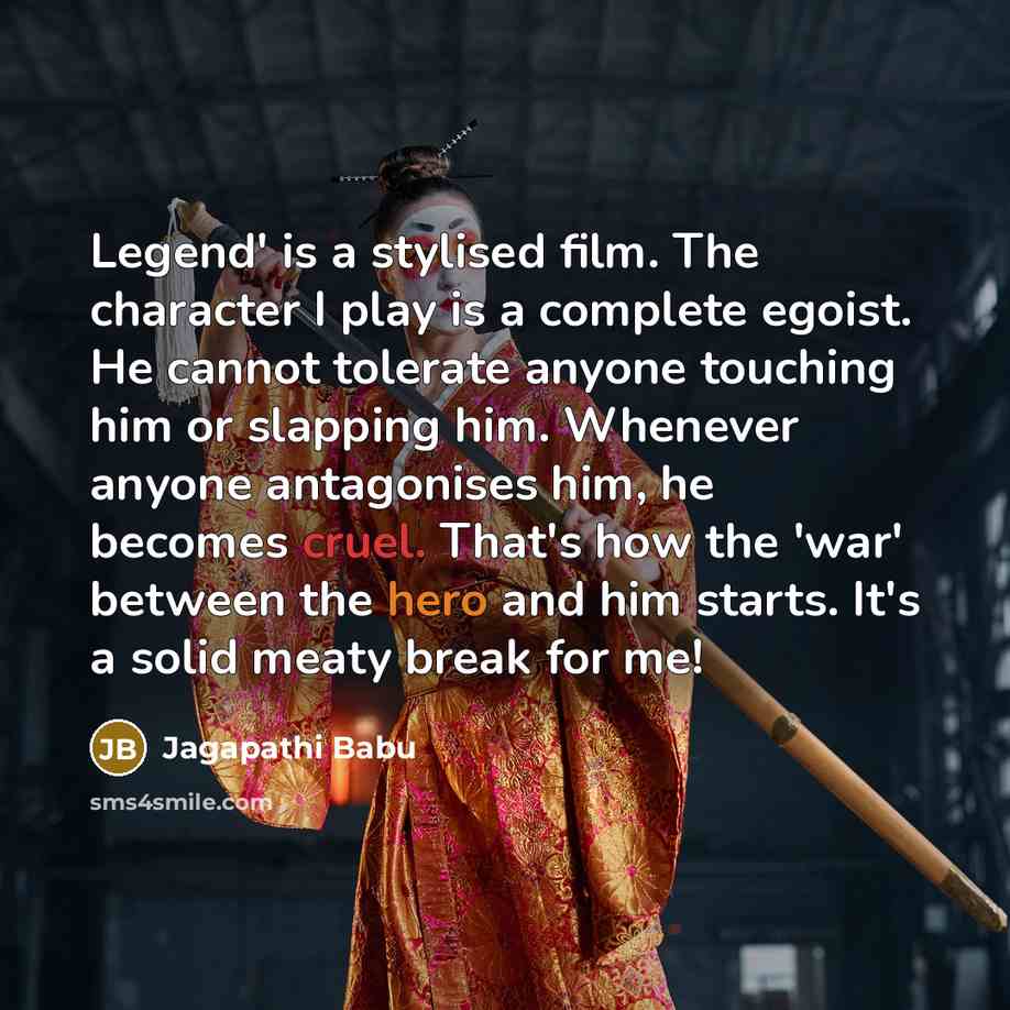 “Legend' is a stylised film. The character I play is…” quote by Jagapathi Babu