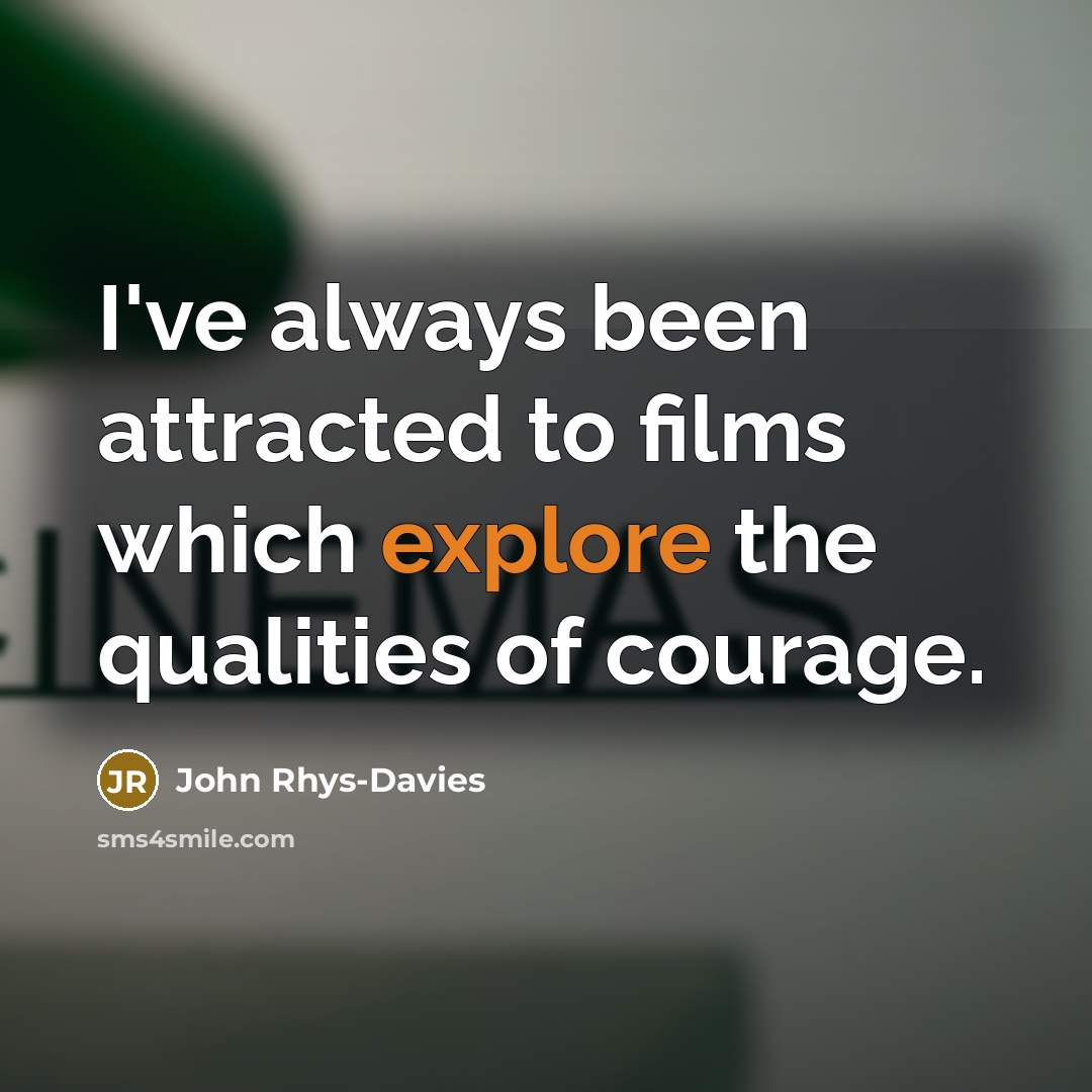 “I've always been attracted to films which explore the qualities…” quote by John Rhys-Davies