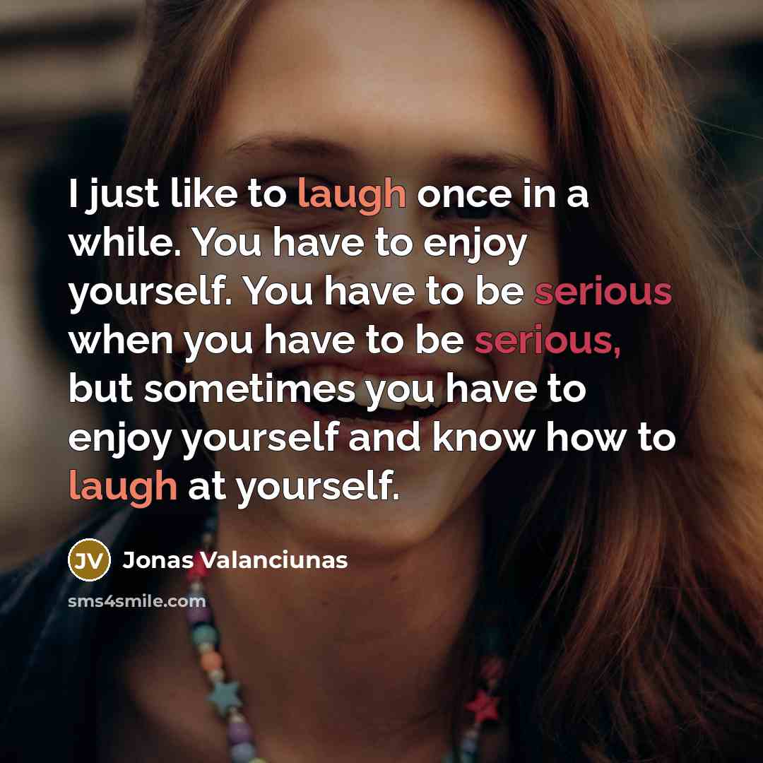 “I just like to laugh once in a while. You…” quote by Jonas Valanciunas
