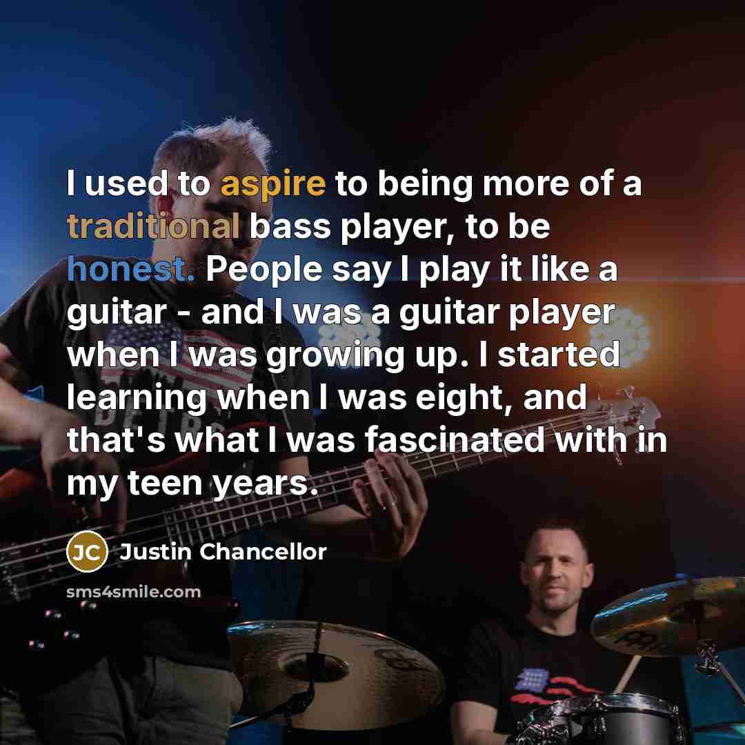“I used to aspire to being more of a traditional…” quote by Justin Chancellor