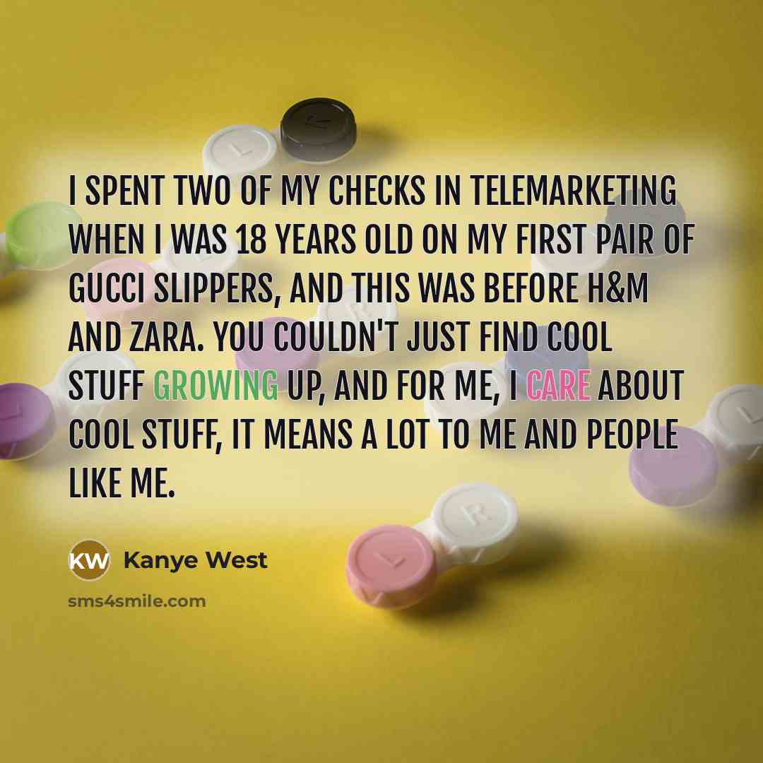 “I spent two of my checks in telemarketing when I…” quote by Kanye West