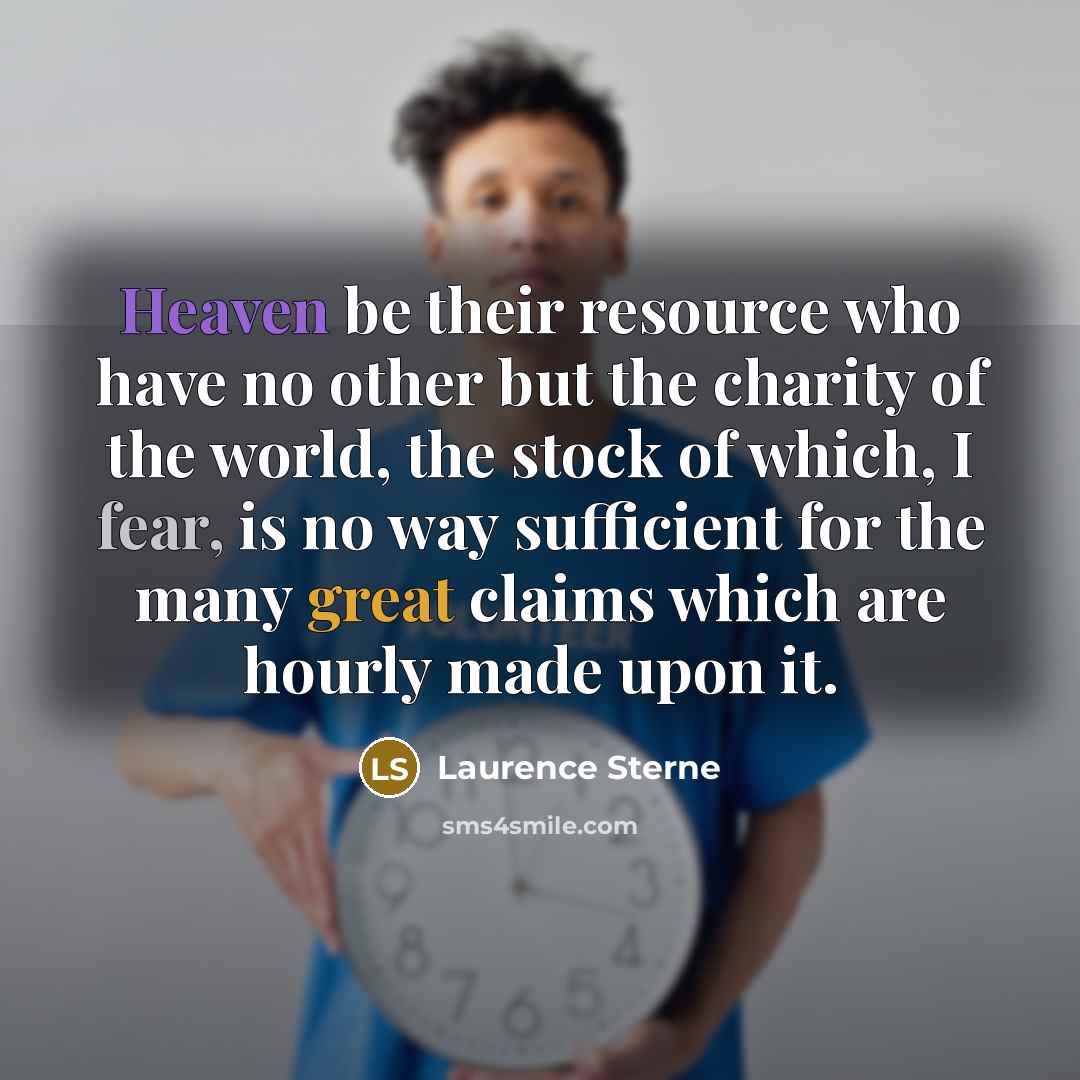 “Heaven be their resource who have no other but the…” quote by Laurence Sterne