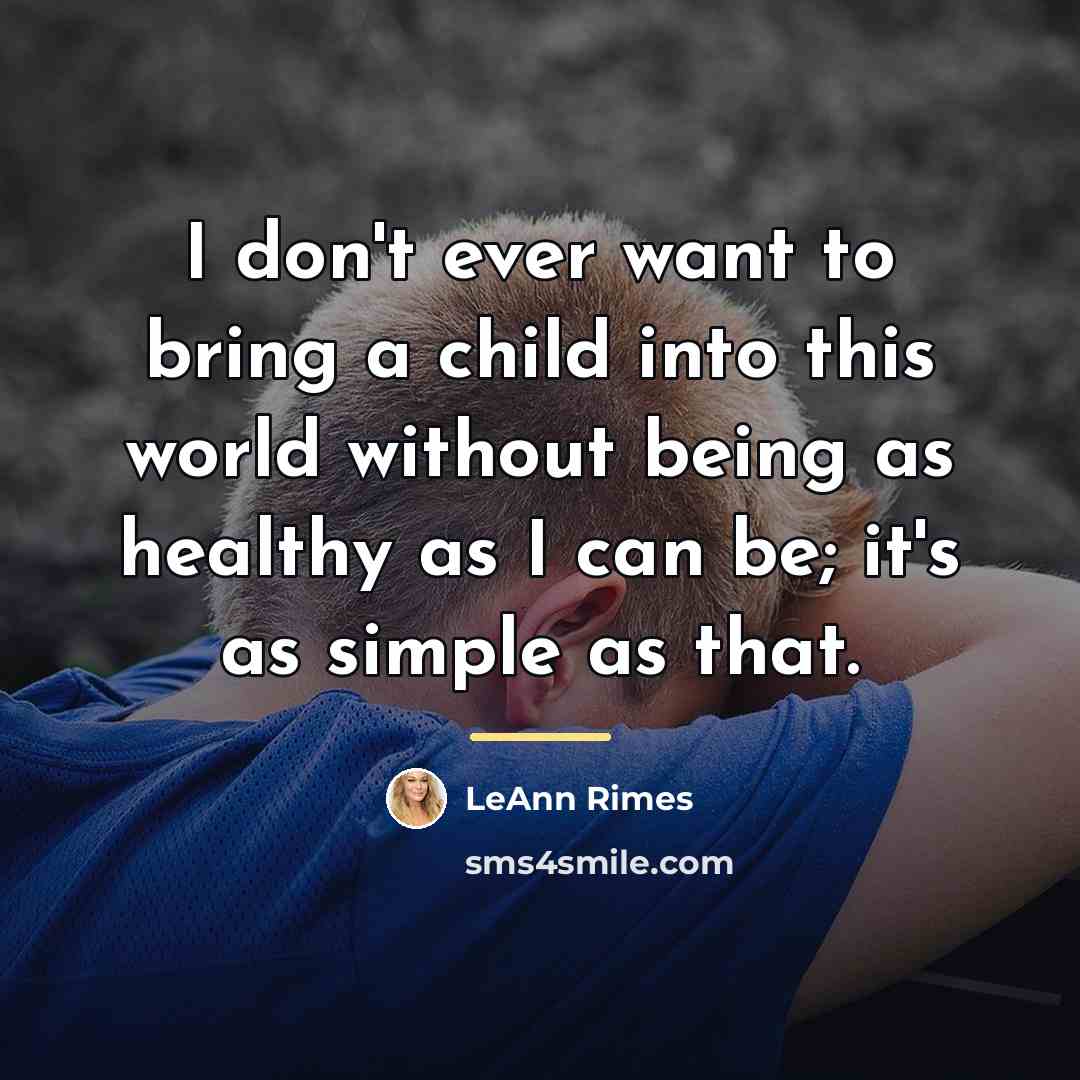 “I don't ever want to bring a child into this…” quote by LeAnn Rimes