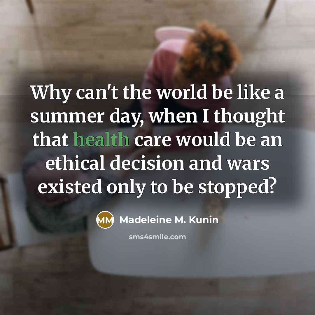 “Why can't the world be like a summer day, when…” quote by Madeleine M. Kunin